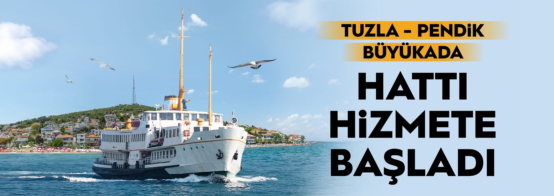 Tuzla Pendik Büyükada Hattı Hizmete Başladı